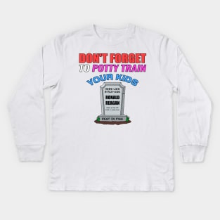 Don't Forget To Potty Train Your Kids - Anti Republican - Liberal Kids Long Sleeve T-Shirt